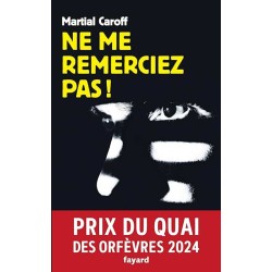 NE ME REMERCIEZ PAS Auteur(s): CAROFF MARTIAL