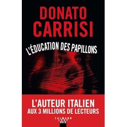 L EDUCATION DES PAPILLONS Auteur(s): CARRISI DONATO