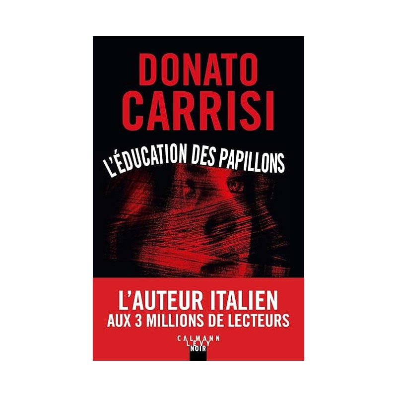 L EDUCATION DES PAPILLONS Auteur(s): CARRISI DONATO