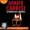 LA MAISON AUX LUMIERES Auteur(s): CARRISI DONATO