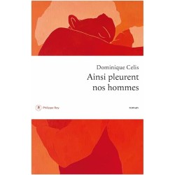AINSI PLEURENT NOS HOMMES Auteur(s): CELIS DOMINIQUE