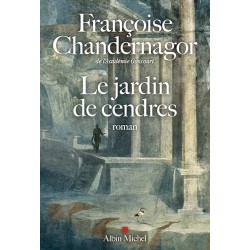 LE JARDIN DES CENDRES Auteur(s): CHANDERNAGOR FRANCOISE