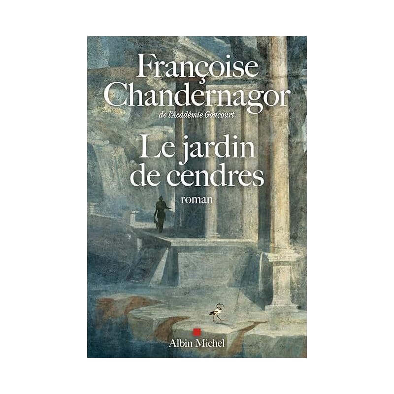 LE JARDIN DES CENDRES Auteur(s): CHANDERNAGOR FRANCOISE