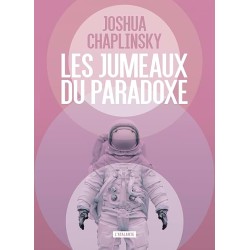 LES JUMEAUX DU PARADOXE Auteur(s): CHAPLINSKY JOSHUA