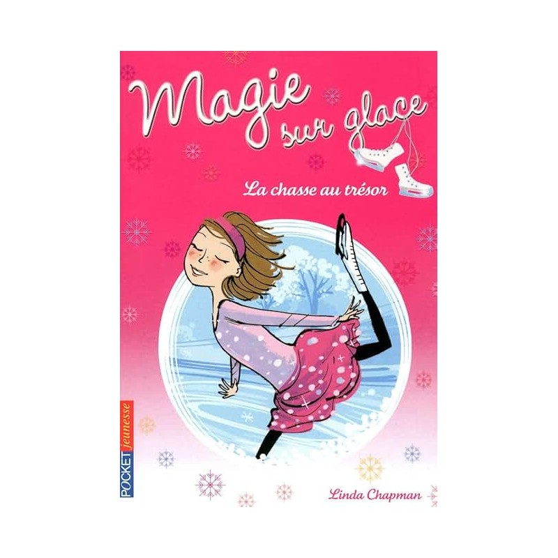 MAGIE SUR GLACE T 3 LA CHASSE AU TRESOR Auteur(s): CHAPMAN LINDA