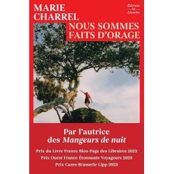 NOUS SOMMES FAITS D'ORAGE (NouveautÃ©) Auteur(s): CHARREL MARIE