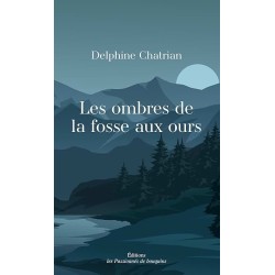 LES OMBRES DE LA FOSSE AUX OURS (NouveautÃ©) Auteur(s): CHATRIAN DELPHINE
