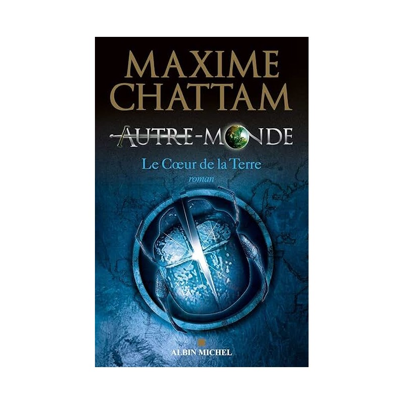 AUTRE MONDE T 3 CYCLE 1 LE COEUR DE LA TERRE Auteur(s): CHATTAM MAXIME
