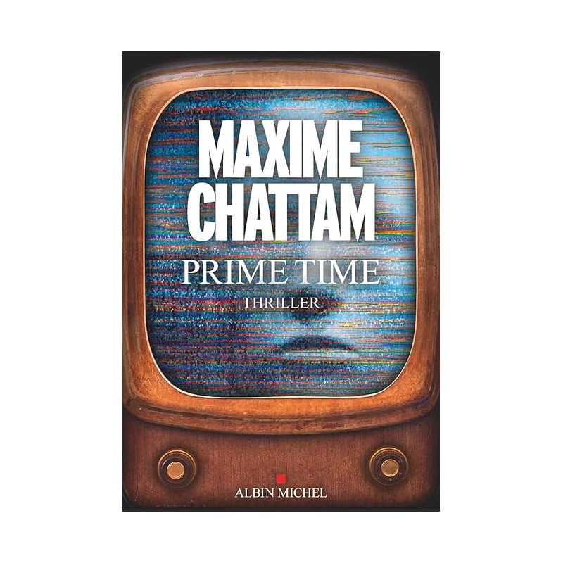 PRIME TIME Auteur(s): CHATTAM MAXIME