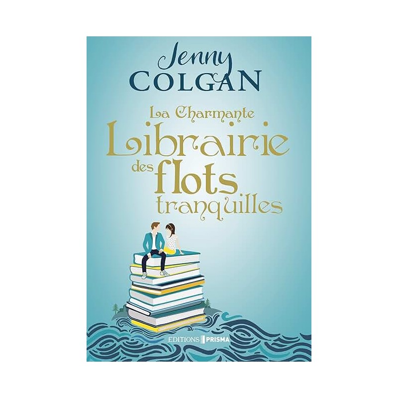 LA CHARMANTE LIBRAIRIE DES FLOTS TRANQUILLES T 2 Auteur(s): COLGAN JENNY