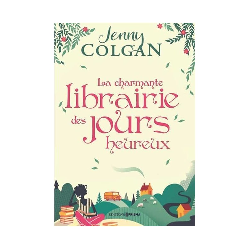 LA CHARMANTE LIBRAIRIE DES JOURS HEUREUX T 1 Auteur(s): COLGAN JENNY