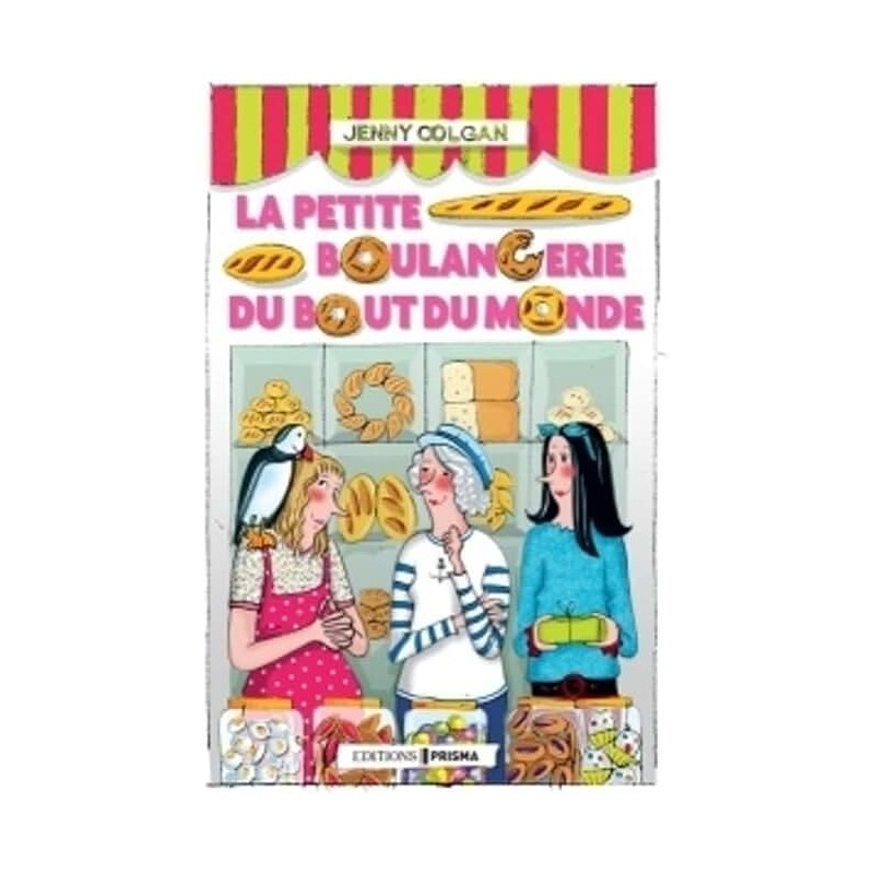 LA PETITE BOULANGERIE DU BOUT DU MONDE T1 Auteur(s): COLGAN JENNY