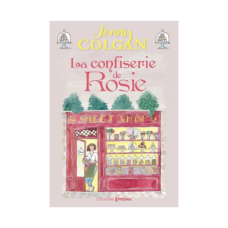 LES CONFISERIES DE ROSIE Auteur(s): COLGAN JENNY