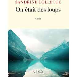 ON ETAIT DES LOUPS Auteur(s): COLLETTE SANDRINE