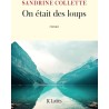 ON ETAIT DES LOUPS Auteur(s): COLLETTE SANDRINE