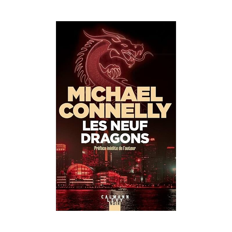 LES NEUF DRAGONS Auteur(s): CONNELLY MICHAEL