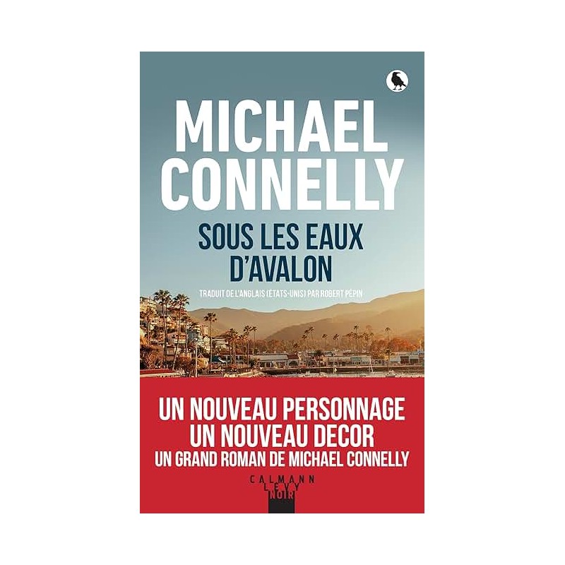 SOUS LES EAUX D AVALON Auteur(s): CONNELLY MICHAEL