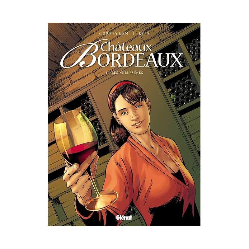 CHATEAUX BORDEAUX T 4 LES MILLESIMES Auteur(s): CORBEYRAN