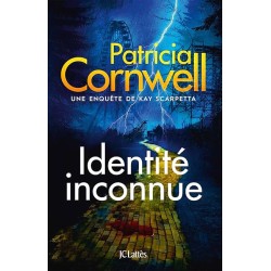 IDENTITE INCONNUE Auteur(s): CORNWELL PATRICIA
