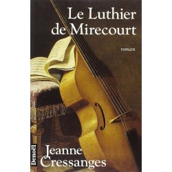 LE LUTHIER DE MIRECOURT Auteur(s): CRESSANGES JEANNE