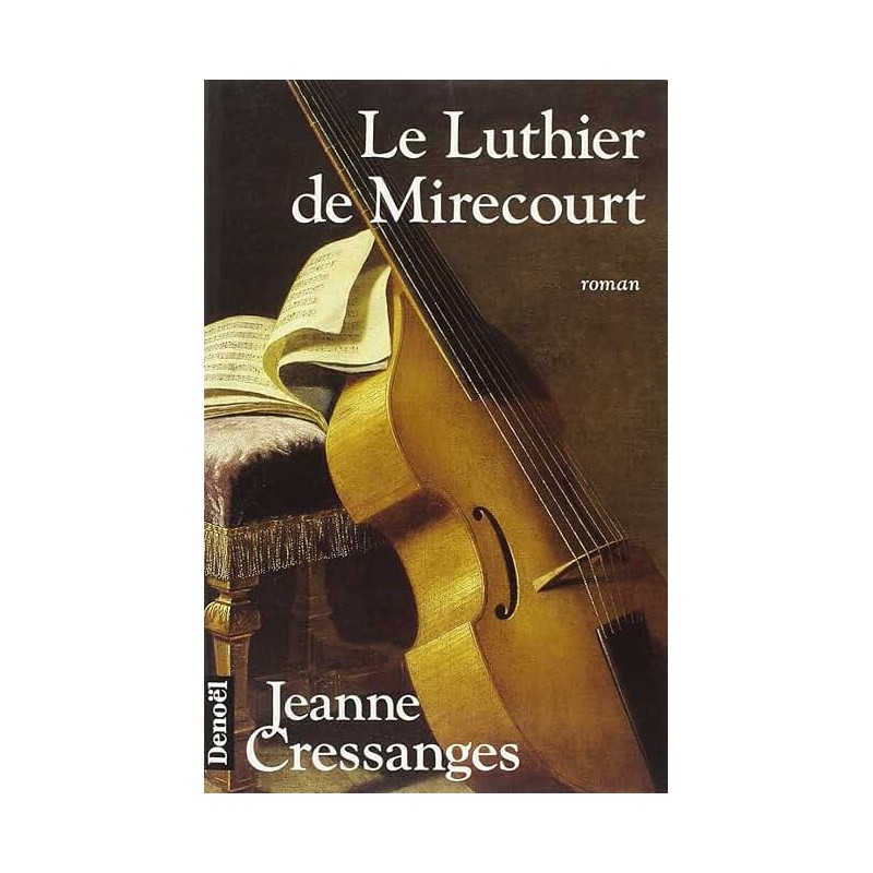 LE LUTHIER DE MIRECOURT Auteur(s): CRESSANGES JEANNE