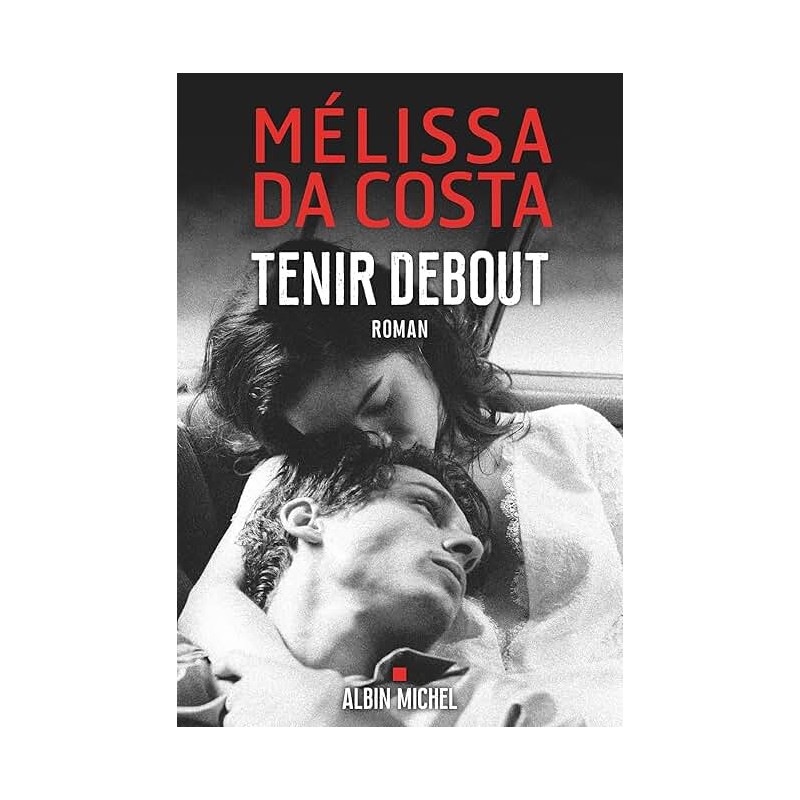 TENIR DEBOUT Auteur(s): DA COSTA MELISSA