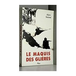 LE MAQUIS DES GLIERES Auteur(s): DALOTEL ALAIN