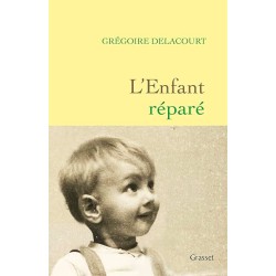 L ENFANT REPARE Auteur(s): DELACOURT GREGOIRE