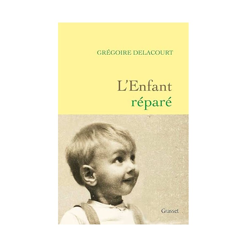 L ENFANT REPARE Auteur(s): DELACOURT GREGOIRE