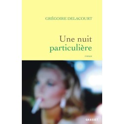 UNE NUIT PARTICULIERE Auteur(s): DELACOURT GREGOIRE