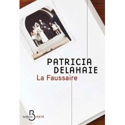 LA FAUSSAIRE Auteur(s): DELAHAIE PATRICIA