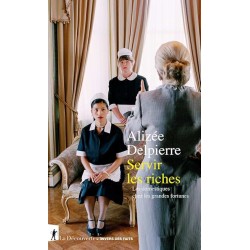 SERVIR LES RICHES Auteur(s): DELPIERRE ALIZEE