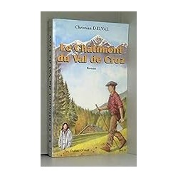 LE CHATIMENT DU VAL DE CROZ Auteur(s): DELVAL CHRITIAN