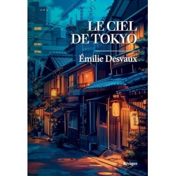 LE CIEL DE TOKYO Auteur(s): DESVAUX EMILIE