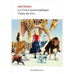LA TRES CATASTROPHIQUE VISITE DU ZOO Auteur(s): DICKER JOEL