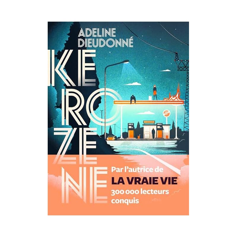KEROSENE Auteur(s): DIEUDONNE ADELINE