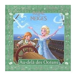 LA REINE DES NEIGES AU DELA DES OCEANS Auteur(s): DISNEY