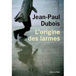L ORIGINE DES LARMES Auteur(s): DUBOIS JEAN PAUL