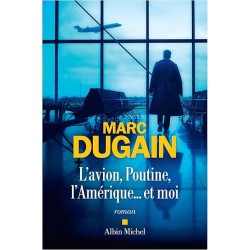 L AVION POUTINE L AMERIQUE ET MOI Auteur(s): DUGAIN MARC