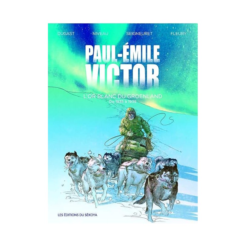 PAUL EMILE VICTOR T 2 L OR BLANC DU GROENLAND DE 1935 A 1939 Auteur(s): DUGAST STEPHANR