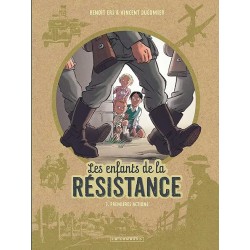 LES ENFANTS DE LA RESISITANCE T 1 PREMIERES ACTIONS Auteur(s): DUGOMIER VINCENT