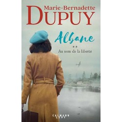 ALBANE T 2 AU NOM DE LA LIBERTE Auteur(s): DUPUY MARIE BERNADETTE