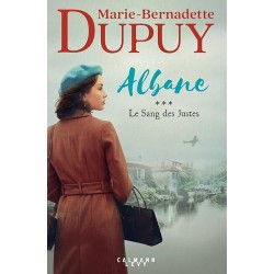 ALBANE T 3 LE SANG DES JUSTES Auteur(s): DUPUY MARIE BERNADETTE