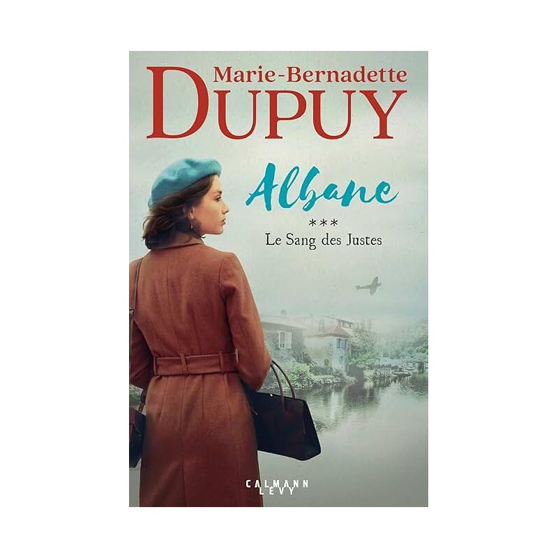 ALBANE T 3 LE SANG DES JUSTES Auteur(s): DUPUY MARIE BERNADETTE