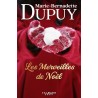LES MERVEILLES DE NOEL Auteur(s): DUPUY MARIE BERNADETTE