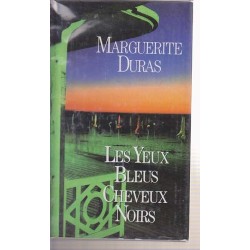 LES YEUS BLEUS CHEVEUX NOIRS Auteur(s): DURAS MARGUERITE