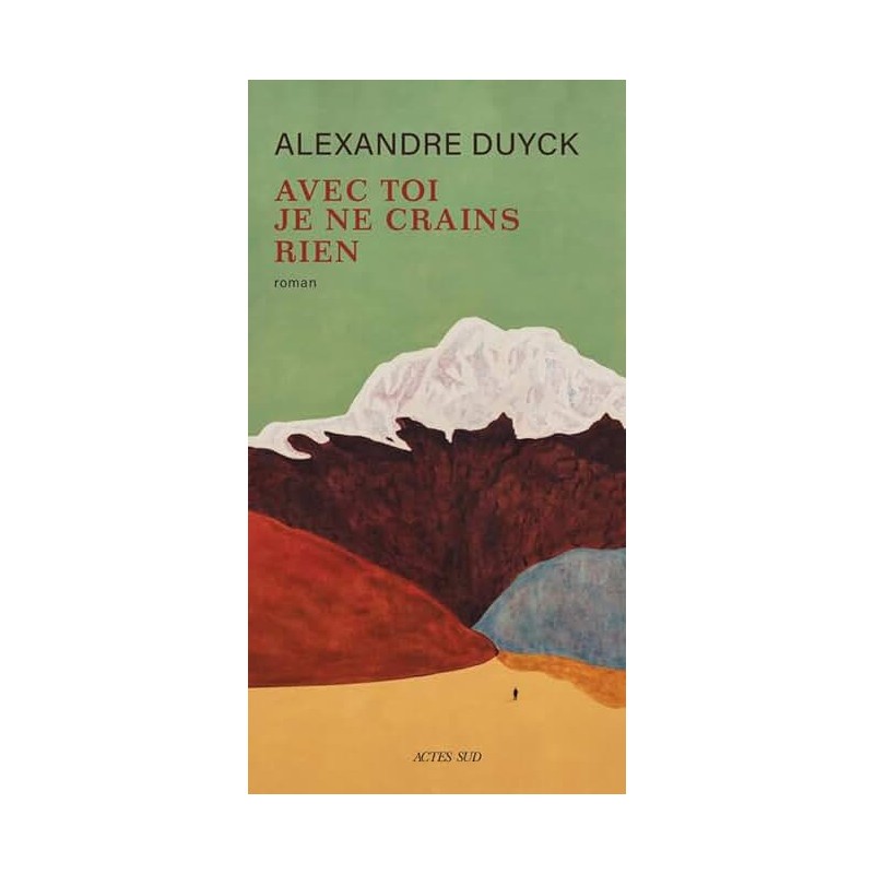 AVEC TOI JE NE CRAINS RIEN Auteur(s): DUYCK ALEXANDRE
