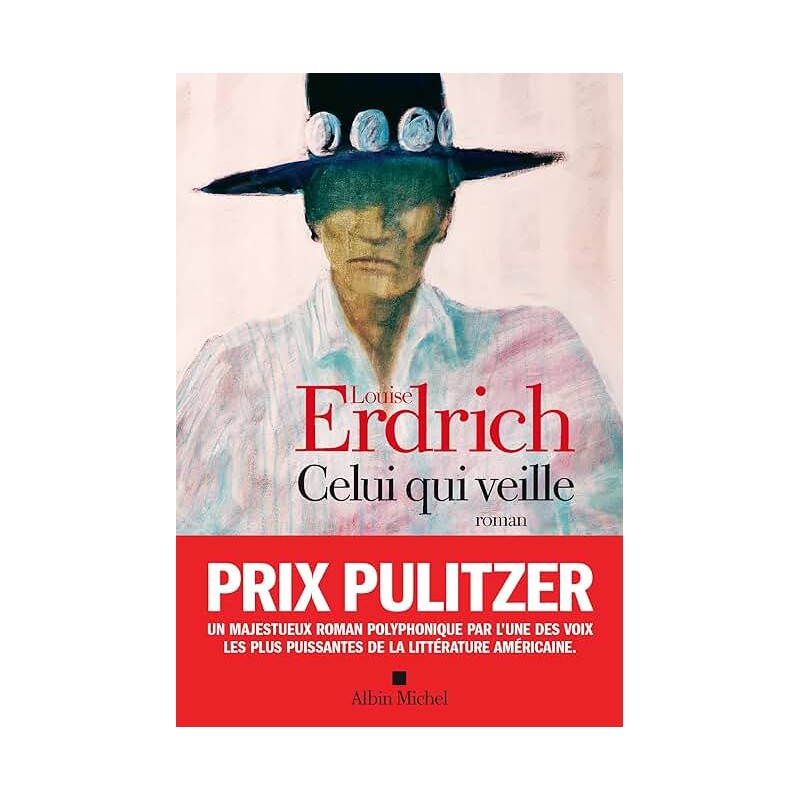 CELUI QUI VEILLE Auteur(s): ERDRICH LOUISE