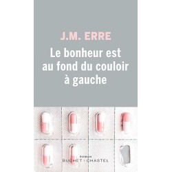 LE BONHEUR EST AU FOND DU COULOIR A GAUCHE Auteur(s): ERRE J M