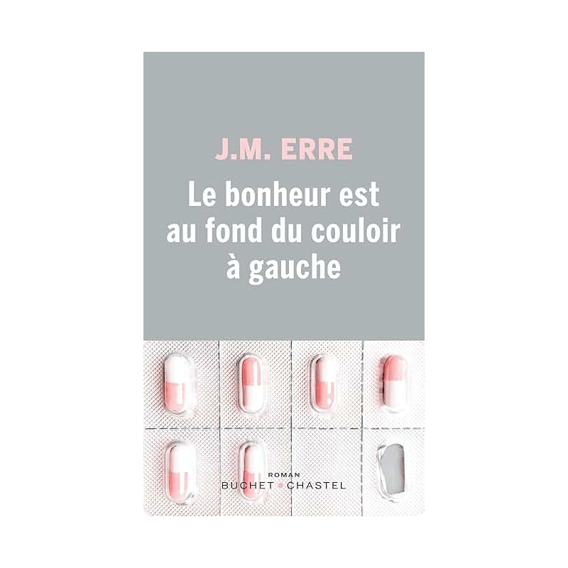 LE BONHEUR EST AU FOND DU COULOIR A GAUCHE Auteur(s): ERRE J M